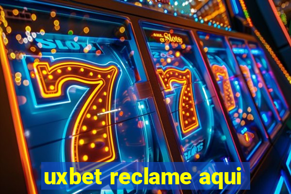 uxbet reclame aqui